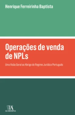 Operações de venda de NPLs - Uma Visão Geral ao Abrigo do Regime Jurídico Português