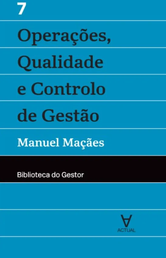 Operações, Qualidade e Controlo de Gestão - Vol. VII