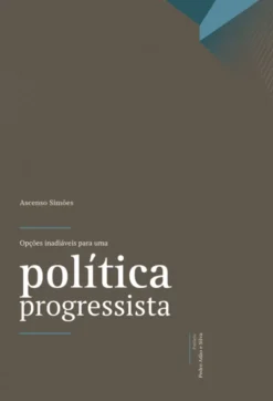 Opções Inadiáveis para Uma Política Progressista