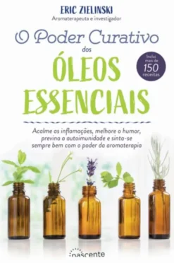 O Poder Curativo dos Óleos Essenciais