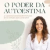 O Poder da Autoestima