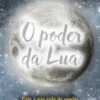 O Poder da Lua