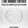 O Poder da Web3 e dos Mundos Virtuais para as Empresas do Futuro