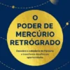 O Poder de Mercúrio Retrógrado