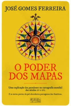 O Poder dos Mapas - Uma Explicação dos Paradoxos na Cartografia Mundial dos Séculos XV e XVI