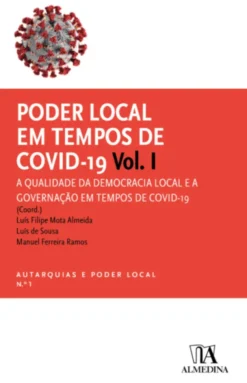 O Poder Local em Tempos de Covid-19 Vol. I - A Qualidade da Democracia Local e a Governação em Tempos de COVID-19