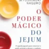 O Poder Mágico do Jejum
