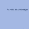 OPoeta em Construção