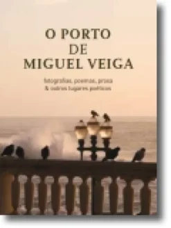 O Porto de Miguel Veiga