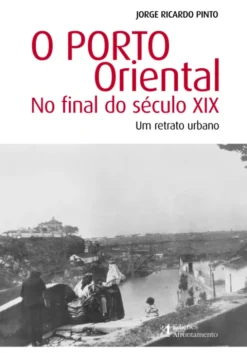 O Porto Oriental no Final do Século XIX - Um retrato urbano