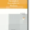 Oposição à Execução e à Penhora - Série Formulários