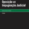 Oposição vs Impugnação Judicial - 3ª Edição
