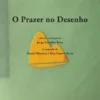 O Prazer no Desenho