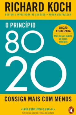 O Princípio 80/20 - Consiga Mais com Menos