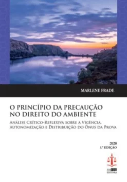 O Princípio da Precaução no Direito do Ambiente