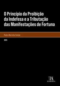 O Princípio da Proibição da Indefesa e a Tributação das Manifestações de Fortuna