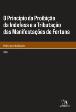 O Princípio da Proibição da Indefesa e a Tributação das Manifestações de Fortuna