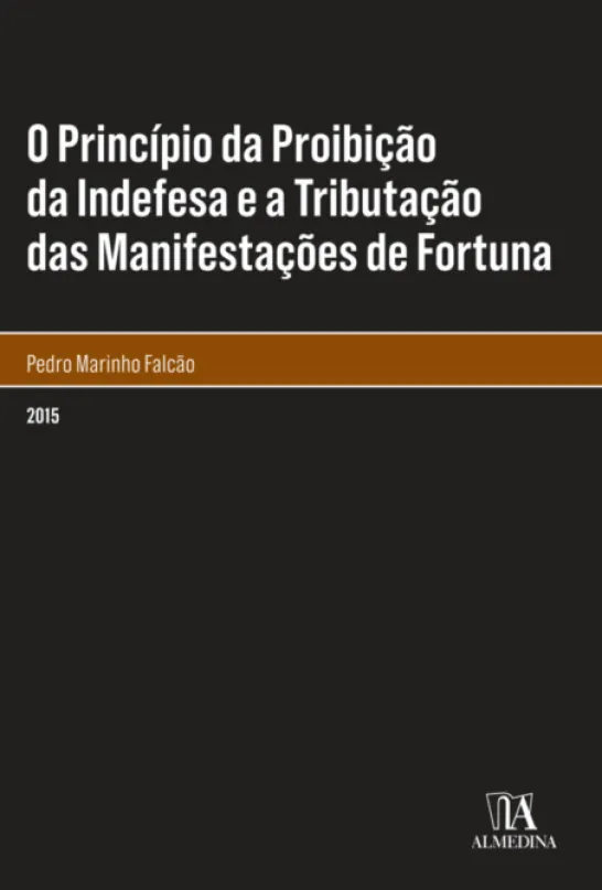 O Princípio da Proibição da Indefesa e a Tributação das Manifestações de Fortuna