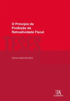 O Princípio da Proibição da Retroatividade Fiscal