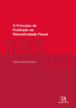 O Princípio da Proibição da Retroatividade Fiscal