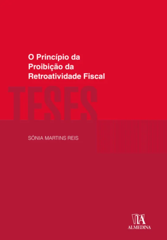 O Princípio da Proibição da Retroatividade Fiscal