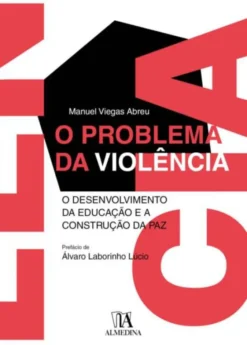 O Problema da Violência - O Desenvolvimento da Educação e a Construção da Paz