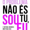 O Problema Não és Tu, Sou Eu