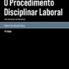 O Procedimento Disciplinar Laboral- Uma Construção Jurisprudencial