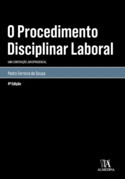 O Procedimento Disciplinar Laboral- Uma Construção Jurisprudencial