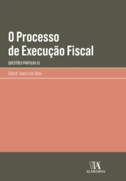 O Processo de Execução Fiscal - Questões Práticas I