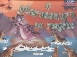 O Pterossauro ao Resgate