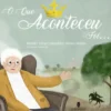 O Que Aconteceu Foi...
