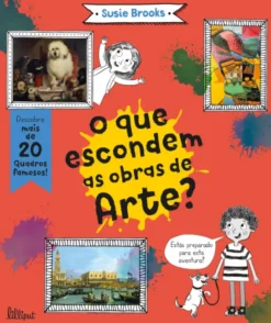 O Que Escondem as Obras de Arte?