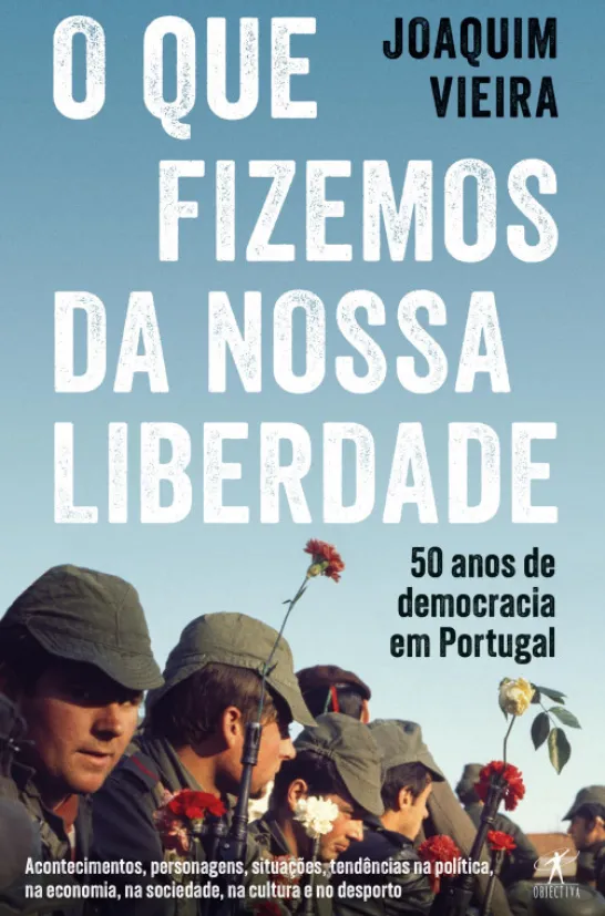 O que Fizemos da Nossa Liberdade - 50 anos de Democracia em Portugal