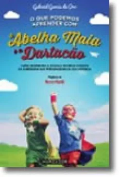 O que Podemos Aprender com a Abelha Maia e o Dartacão