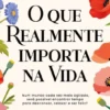 O que Realmente Importa na Vida