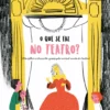 O Que Se Faz No Teatro?