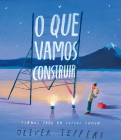 O Que Vamos Construir