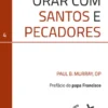 Orar com Santos e Pecadores