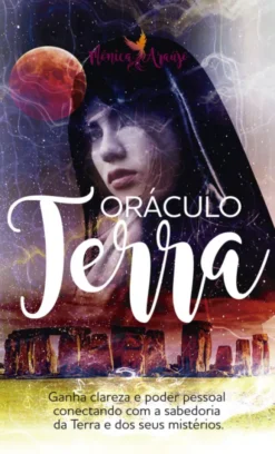 Oráculo Terra - Ganha Clareza e Poder Pessoal Conectando com a Sabedoria da Terra e dos seus Mistérios
