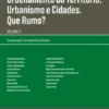 Ordenamento do território, urbanismo e cidades. Que rumo? Volume II