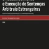 O Reconhecimento e Execução de Sentenças Arbitrais Estrangeiras