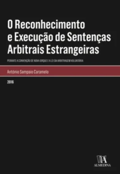 O Reconhecimento e Execução de Sentenças Arbitrais Estrangeiras