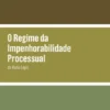 O Regime da Impenhorabilidade Processual - Da Ratio Legis