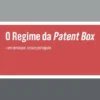 O Regime da Patent Box
