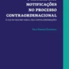O Regime das Notificações no Processo Contraordenacional
