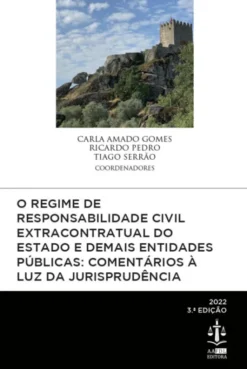 O Regime de Responsabilidade Civil Extracontratual do Estado e Demais Entidades Públicas - Comentários à Luz da Jurisprudência