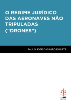 O Regime Jurídico das Aeronaves Não Tripuladas ( "Drones" )