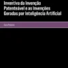 O Requisito da Atividade Inventiva da Invenção Patenteável e as Invenções Geradas por Inteligência Artificial