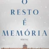 O Resto é Memória